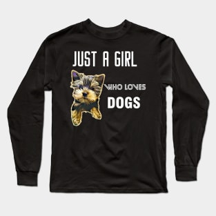 Just a girl who loves dogs Long Sleeve T-Shirt